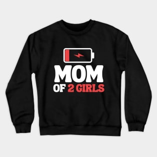 Tired Mom Of 2 Girls Crewneck Sweatshirt